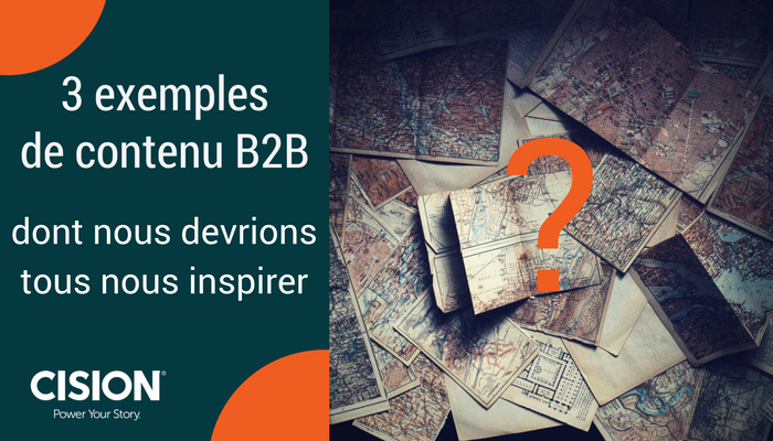 3 Exemples De Contenu B2B Dont Nous Devrions Tous Nous Inspirer Via ...